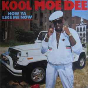 Kool Moe Dee - How Ya Like Me Now FLAC