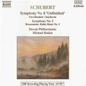 Schubert, Slovak Philharmonic, Michael Halász - Symphony No. 8 'Unfinished' / Symphony No. 5 / Rosamunde: Ballet Music No. 2 FLAC