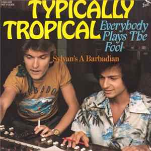 Typically Tropical - Everybody Plays The Fool FLAC