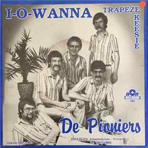 De Pioniers - I-o-wanna FLAC