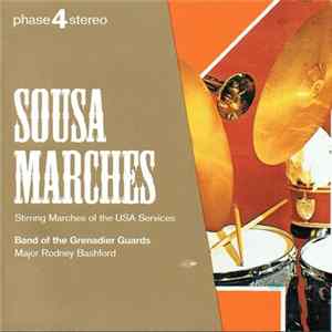 Band Of The Grenadier Guards, Major Rodney Bashford - Sousa Marches, Stirring Marches Of The USA Services FLAC