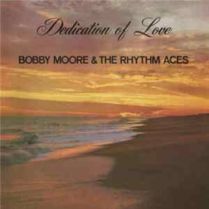 Bobby Moore & The Rhythm Aces - Dedication Of Love FLAC