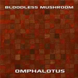 Bloodless Mushroom - Omphalotus FLAC