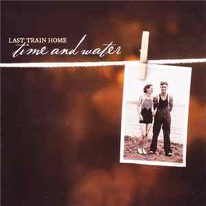 Last Train Home - Time And Water FLAC