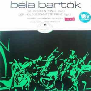 Béla Bartók, Budapest Philharmonic Orchestra, János Ferencsik - The Wooden Prince, Opus 13 = Der Holzgeschnitzte Prinz, Op. 13 FLAC