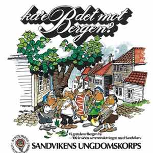 Sandvikens Ungdomskorps - Ka'e Det Mot Bergen FLAC