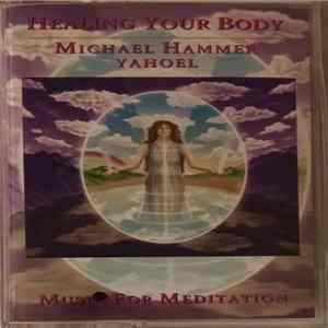 Michael Hammer / Yahoel - Healing Your Body FLAC
