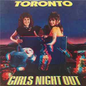 Toronto - Girls Night Out FLAC