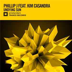Phillip J Feat. Kim Casandra - Undying Sun FLAC