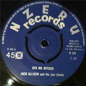 Jack Allison And The Jazz Giants / Ndiche And The Woodpeckers - Ufa Wa Mtedza / Ndimakonda Magitala FLAC