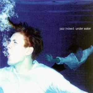 Jazz Indeed - Under Water FLAC