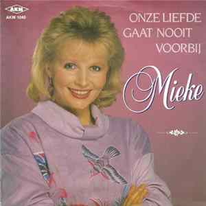 Mieke - Onze Liefde Gaat Nooit Voorbij FLAC