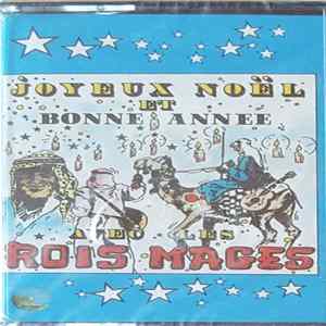 Les Rois Mages - Joyeux Noël Et Bonne Annee FLAC