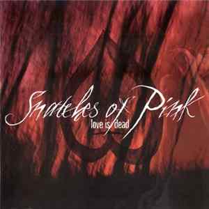Snatches Of Pink - Love Is Dead FLAC