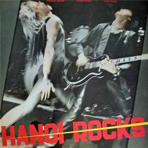Hanoi Rocks - Bangkok Shocks, Saigon Shakes, Hanoi Rocks FLAC