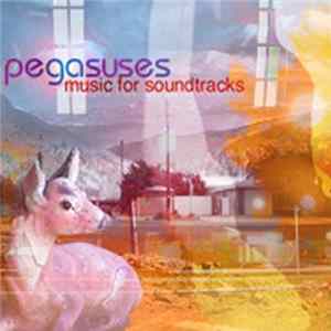 Pegasuses - Music For Soundtracks - Volume One FLAC