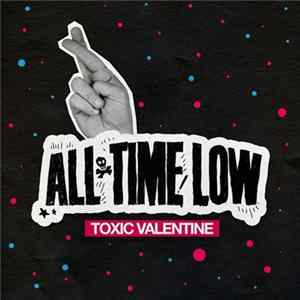 All Time Low - Toxic Valentine FLAC