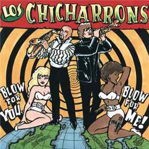 Los Chicharrons - Blow For Me Blow For You FLAC