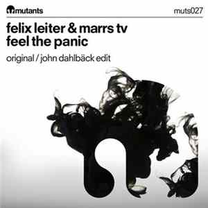 Felix Leiter & Marrs TV - Feel The Panic FLAC