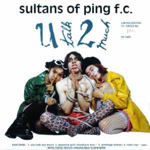 Sultans Of Ping F.C. - U Talk 2 Much FLAC