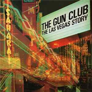The Gun Club - The Las Vegas Story FLAC