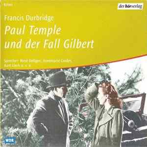 Francis Durbridge, René Deltgen, Annemarie Cordes, Kurt Lieck - Paul Temple Und Der Fall Gilbert FLAC