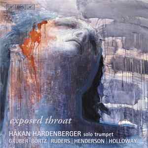 Gruber I Börtz I Ruders I Henderson I Holloway I Håkan Hardenberger - Exposed Throat FLAC