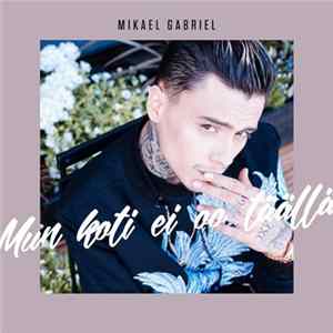 Mikael Gabriel - Mun Koti Ei Oo Täällä FLAC