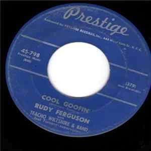 Rudy Ferguson with Teacho Wiltshire & Band - Cool Goofin' / Baby, Baby, I Need You FLAC
