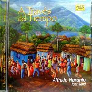 Alfredo Naranjo Jazz Band - A Través del Tiempo FLAC
