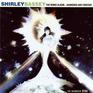 Shirley Bassey - The Remix Album...Diamonds Are Forever FLAC