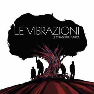 Le Vibrazioni - Le Strade Del Tempo FLAC