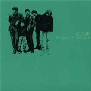 Sloan - The Good In Everyone FLAC