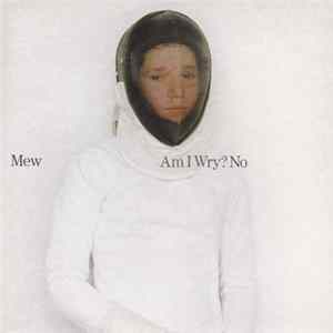Mew - Am I Wry? No FLAC