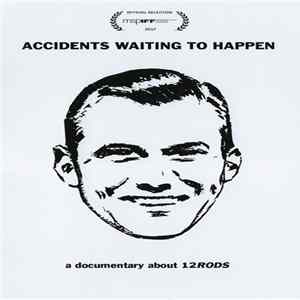 12 Rods - Accidents Waiting To Happen: A Documentary About 12 Rods FLAC