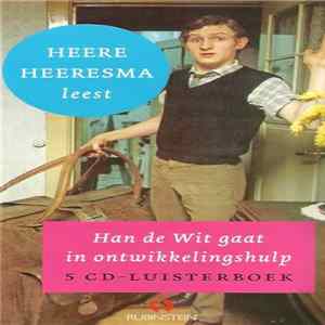 Heere Heeresma - Leest "Han De Wit Gaat In Ontwikkelingshulp" FLAC
