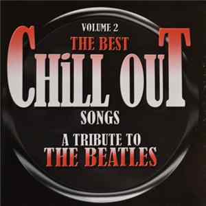 Various - The Best Chill Out Songs. A Tribute To The Beatles. Volume 2 FLAC