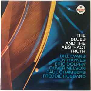Bill Evans / Roy Haynes / Eric Dolphy / Oliver Nelson / Paul Chambers / Freddie Hubbard - The Blues And The Abstract Truth FLAC