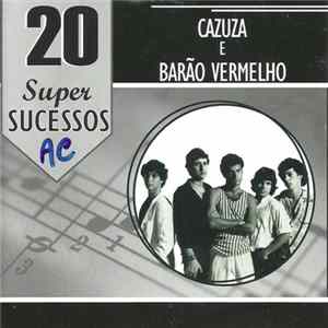 Cazuza E Barão Vermelho - 20 Super Sucessos FLAC