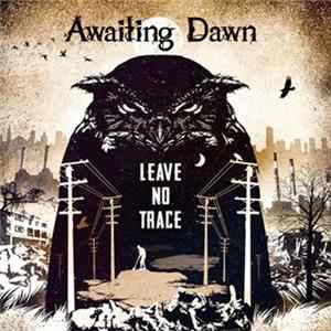 Awaiting Dawn - Leave No Trace FLAC