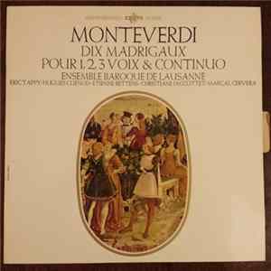 Claudio Monteverdi - Ensemble Baroque De Lausanne - Dix Madrigaux Pour 1, 2, 3 Voix & Continuo FLAC