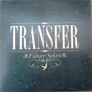 Transfer - Future Selves FLAC