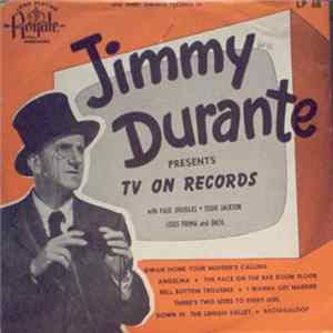 Jimmy Durante Featuring Eddie Jackson , Paul Douglas , Lilyann Carol And Louis Prima Orchestra - Jimmy Durante Presents TV On Records FLAC