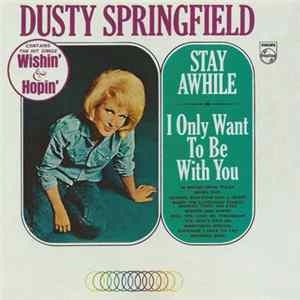 Dusty Springfield - Stay Awhile - I Only Want To Be With You FLAC