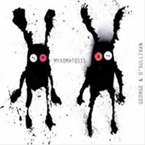 George & O'Sullivan - Myxomatosis FLAC