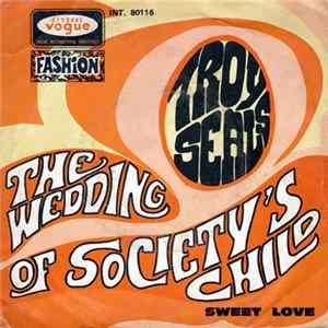 Troy Seals - The Wedding Of Society's Child / Sweet Love FLAC