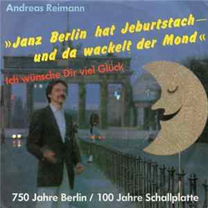 Andreas Reimann - Janz Berlin Hat Jeburtstach - Und Da Wackelt Der Mond FLAC