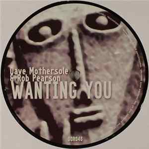 Dave Mothersole & Rob Pearson - Wanting You FLAC