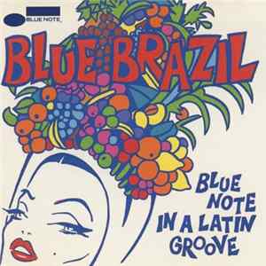 Various - Blue Brazil (Blue Note In A Latin Groove) FLAC