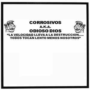 Corrosivos / Odioso Dios - "La Velocidad Lleva A La Destruccion​.​.​.​.​.​Todos Tocan Lento Menos Nosotros" FLAC